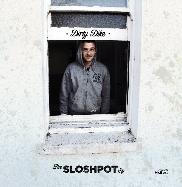 Dirty Dike – The Sloshpot E.P. – EXCLUSIVE SNIPPETS