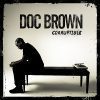 Doc Brown – Corruptible