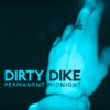 Dirty Dike (Feat. Jam Baxter) – Permanent Midnight